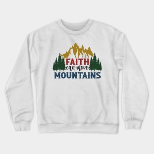 Faith Moves Mountains - Hike Crewneck Sweatshirt